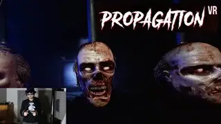 Erick Khan Plays Propagation VR *Very Spooky*