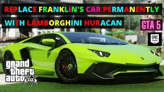 Replace Franklin's Car permanently with Lamborghini Huracan | GTA 5 | Replace | Hindi | Easy |