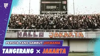 HALLO JAKARTA ❗️Persita Fans sambut baik Jakmania di Tangerang • Tangerang x Jakarta • BRI Liga 1