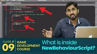 Game Development Course Class# 9: What is inside NewBehaviourScript? Start | Update | Library Code