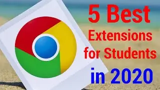 5 Best chrome Extensions for Students in 2020