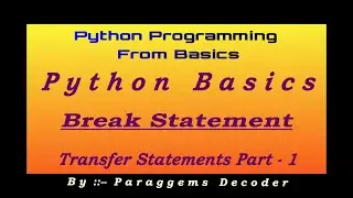 Break Statement in Python | Transfer Statements Part1| How to use Break in Python | Python