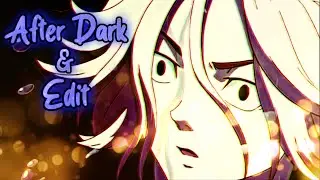 After Dark | Tokyo Revengers | Mikey-Kun | [Edit/AMV] |