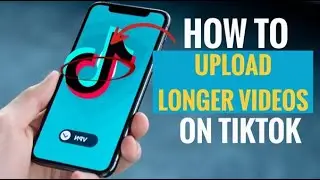 How to Upload Longer Videos on TikTok 3 minutes longer
