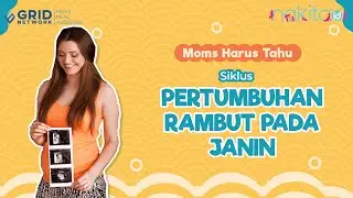 Siklus Pertumbuhan Rambut pada Janin, Moms Wajib Paham!