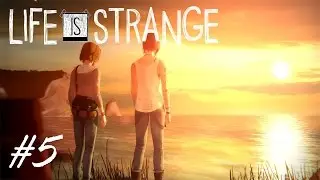 Life is Strange - Ep1 - #5 - Климат меняется?