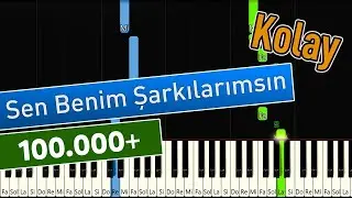 Sen Benim Şarkılarımsın | Kolay Piyano - Nasıl Çalınır