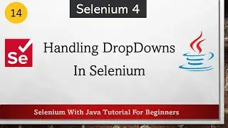 #14 Handling Dropdown In Selenium | Selenium WebDriver Tutorial For Beginners | Selenium With Java