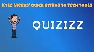 Quizizz -  Kyle Niemis' Quick Intros to Tech Tools