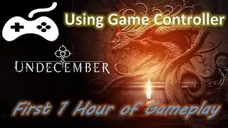 UNDECEMBER Action RPG Game | Using Game Controller and First 1 Hour of Gameplay