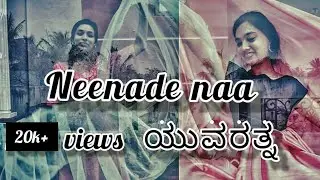 Neenade Naa || Kannada Dance Cover || Aharya arrayy || ಯುವರತ್ನ