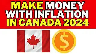 🇨🇦 How to Earn Money with Inflation in Canada 2024 | Make Money in Canada