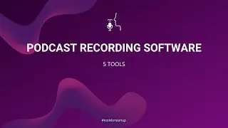 Podcast Recording Software: The Top 5 for Startups