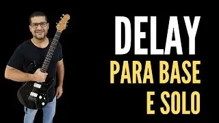 DELAY PARA BASE E SOLO | Aula de Guitarra