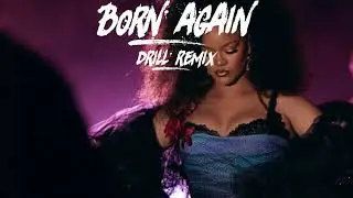 Rihanna - Born Again Drill Remix