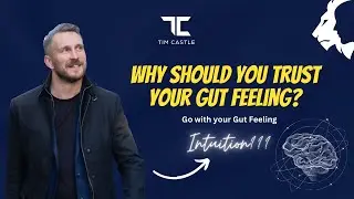 Why should you trust your gut feeling? Go with your Gut Feeling | Tim Castle