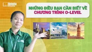 Những Điều Bạn Cần Biết Về Chương Trình O-level | #Information