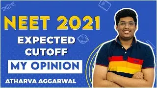 NEET 2021 : Expected Cut off | My opinion