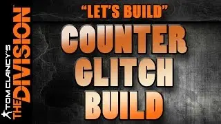 The Division | Countering The Invisibility Glitch Build