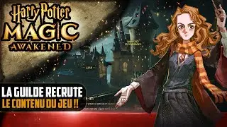 La guilde recrute / Le contenu du jeu [Harry Potter Magic Awakened]