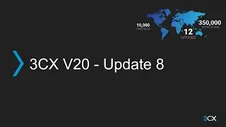 3CX Version 20 Update 8 Webinar - English