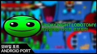 FNF : Friday Night Lobotomy - ANDROID PORT