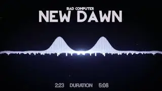 Bad Computer - New Dawn