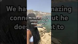 We have an amazing connection but he doesn’t want to commit #femaledatingstrategy #situationships