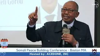 Gen Gorad | Somali Peace Building Conference | Hosted by Acedone | Boston MA | P4