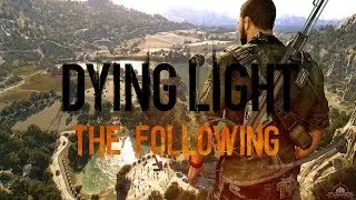 Dying Light:Проходим сюжет вдвоем