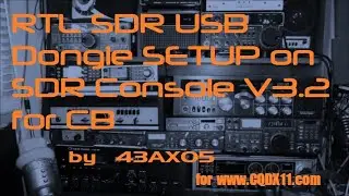 CQDX11.com SDR Console V3 Setup for CB Radio receiving SSB DX Skip on USB RTL SDR Dongles startup.