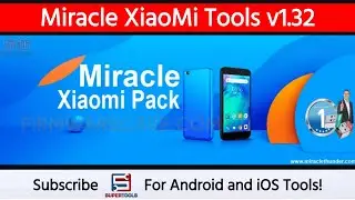 Miracle XiaoMi Tools v1.32 - Best Xiaomi Miracle Tool | Super Tools