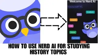 HOW TO USE NERD AI FOR STUDYING HISTORY TOPICS