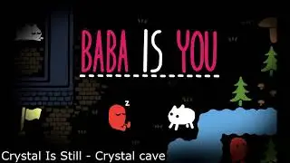 Baba Is You OST - Crystal Is Still - Crystal cave