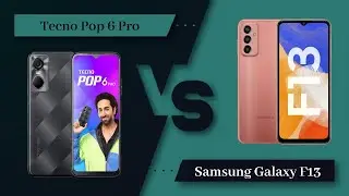 Tecno Pop 6 Pro Vs Samsung Galaxy F13 - Full Comparison [Full Specifications]