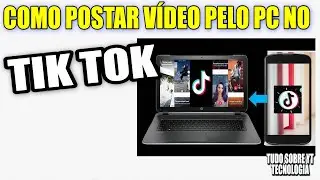 COMO POSTAR NO TIKTOK PELO PC | Rápido e Fácil