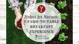 Hebni by Nature: A Farm-to-Table Experience - Promo Video