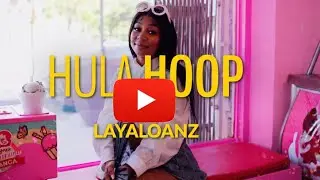 LayaLoanz - Hula HOOP (Official Music Video) @POINTSHOOTSHOTEM