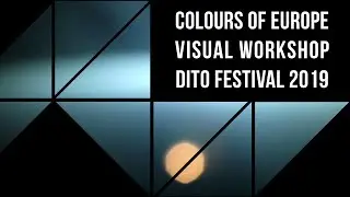 Colours of Europe - Visual Workshop - DITO Festival 2019