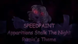 SPEEDPAINT | Touhou 6 - Apparitions Stalk The Night | Slowed down + Edited