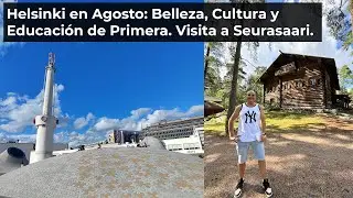 Helsinki en Agosto: Belleza, Cultura y Educación de Primera. Visita a Seurasaari.