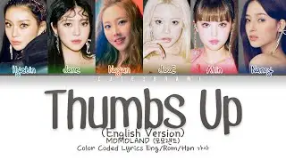 MOMOLAND (모모랜드) - Thumbs Up (English Version) (Color Coded Lyrics Eng/Rom/Han/가사)
