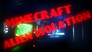 Minecraft : | Alien Isolation | Ne gerildik beee