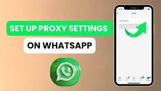How to Set Up a Proxy for WhatsApp (and Why You Should)