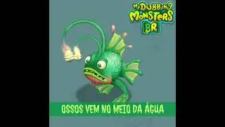 Phangler / Peixanzol {Bone/Osso} (Dublado PT-BR) |My Singing Monsters|