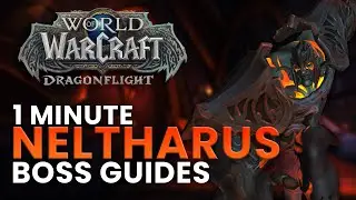 Neltharus 1 Minute Boss Guides | Dragonflight Season 2