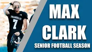 MAX CLARK Senior Season Football Highlights