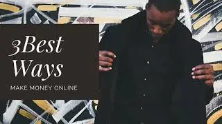 Make Money Online Best Ways