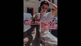 INNA - Take Me Home (Slowed)