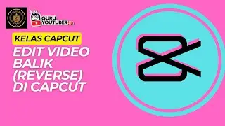 Edit Video balik (Reverse) di CapCut